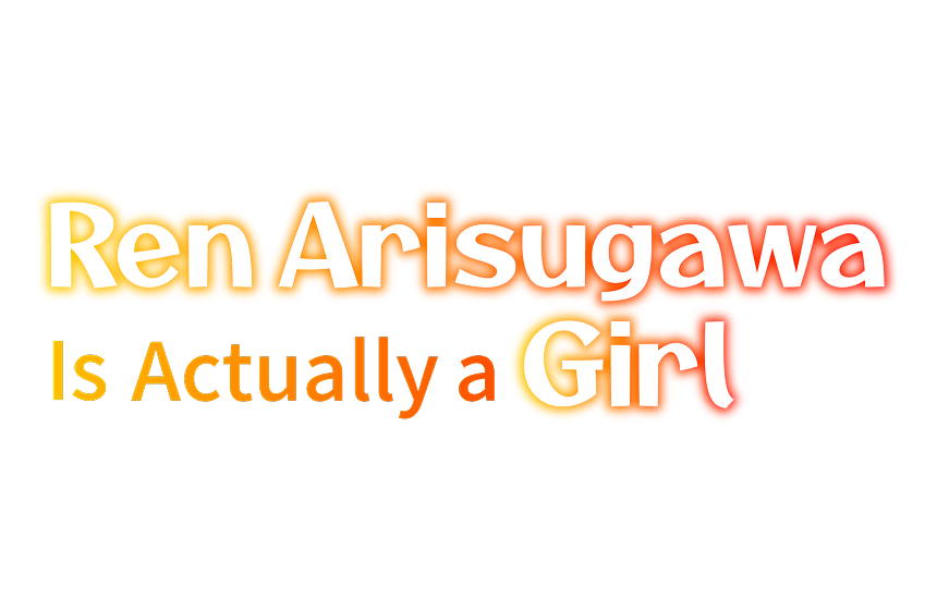 Ren Arisugawa Is Actually a Girl 